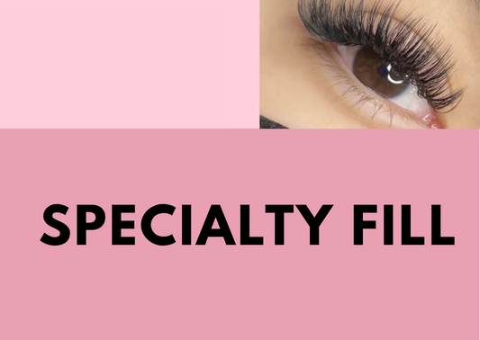 Specialty Fill - $70
